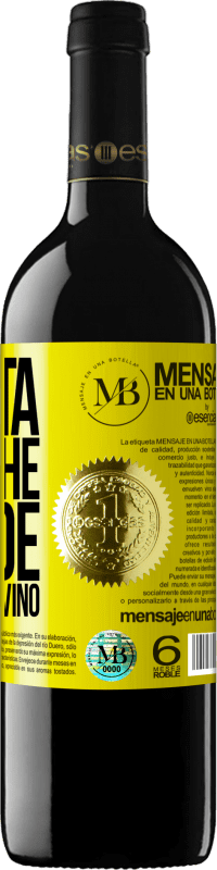 «La vita è ciò che accade tra caffè e vino» Edizione RED MBE Riserva