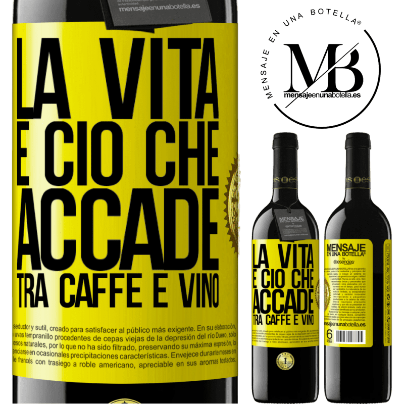 39,95 € Spedizione Gratuita | Vino rosso Edizione RED MBE Riserva La vita è ciò che accade tra caffè e vino Etichetta Gialla. Etichetta personalizzabile Riserva 12 Mesi Raccogliere 2015 Tempranillo