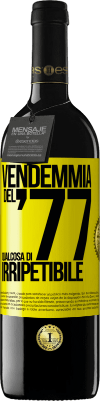 39,95 € | Vino rosso Edizione RED MBE Riserva Vendemmia del '77, qualcosa di irripetibile Etichetta Gialla. Etichetta personalizzabile Riserva 12 Mesi Raccogliere 2016 Tempranillo