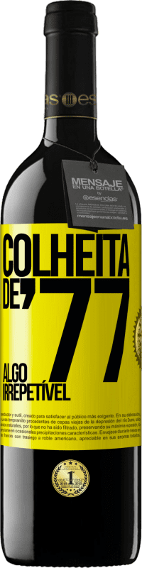 39,95 € | Vinho tinto Edição RED MBE Reserva Colheita de '77, algo irrepetível Etiqueta Amarela. Etiqueta personalizável Reserva 12 Meses Colheita 2016 Tempranillo