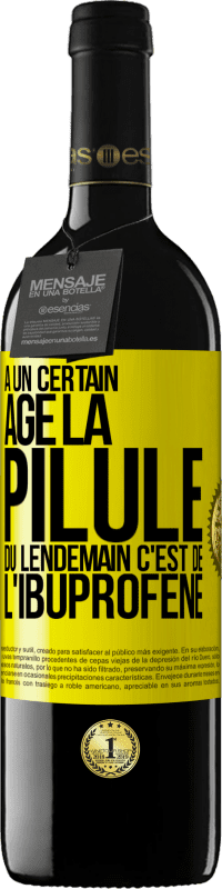 39,95 € Envoi gratuit | Vin rouge Édition RED MBE Réserve À un certain âge la pilule du lendemain c'est de l'ibuprofène Étiquette Jaune. Étiquette personnalisable Réserve 12 Mois Récolte 2016 Tempranillo