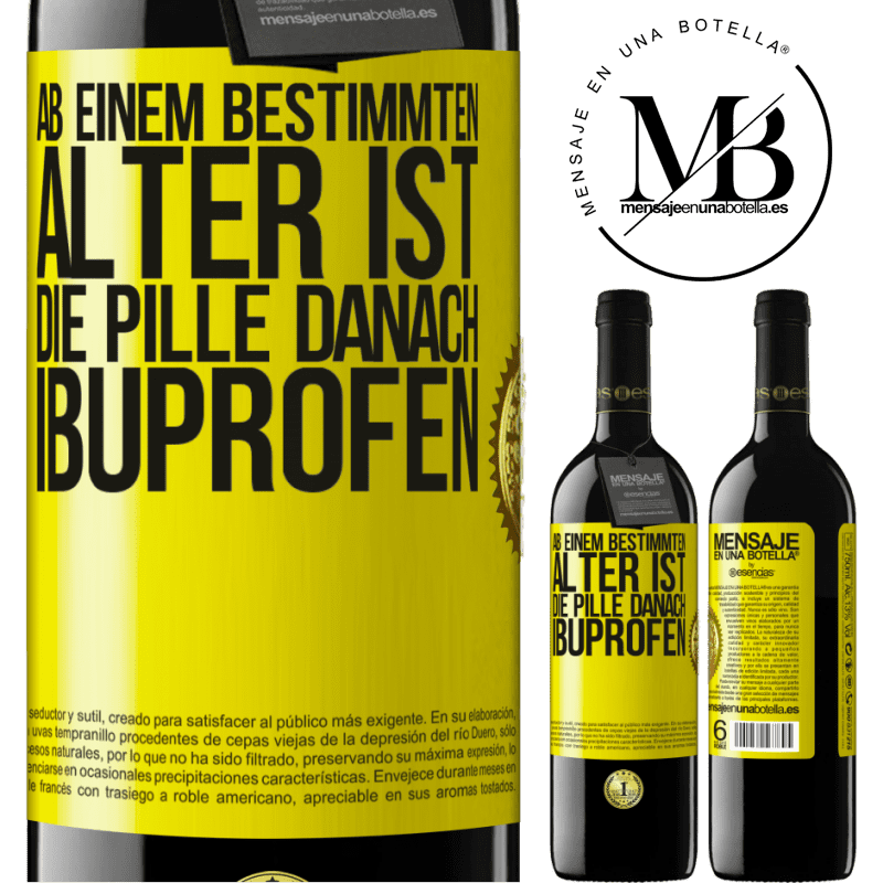 39,95 € Kostenloser Versand | Rotwein RED Ausgabe MBE Reserve Ab einem bestimmten Alter ist die Pille danach Ibuprofen Gelbes Etikett. Anpassbares Etikett Reserve 12 Monate Ernte 2014 Tempranillo