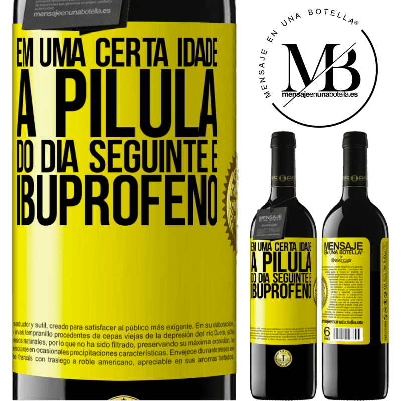 39,95 € Envio grátis | Vinho tinto Edição RED MBE Reserva Em uma certa idade, a pílula do dia seguinte é ibuprofeno Etiqueta Amarela. Etiqueta personalizável Reserva 12 Meses Colheita 2014 Tempranillo