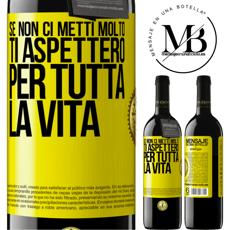 39,95 € Spedizione Gratuita | Vino rosso Edizione RED MBE Riserva Se non ci metti molto, ti aspetterò per tutta la vita Etichetta Gialla. Etichetta personalizzabile Riserva 12 Mesi Raccogliere 2014 Tempranillo