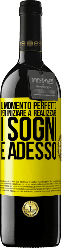 39,95 € | Vino rosso Edizione RED MBE Riserva Il momento perfetto per iniziare a realizzare i sogni è adesso Etichetta Gialla. Etichetta personalizzabile Riserva 12 Mesi Raccogliere 2015 Tempranillo