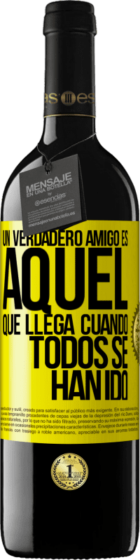 «Un verdadero amigo, es aquel que llega cuando todos se han ido» Edición RED MBE Reserva