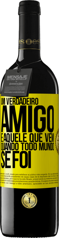 «Um verdadeiro amigo é aquele que vem quando todo mundo se foi» Edição RED MBE Reserva