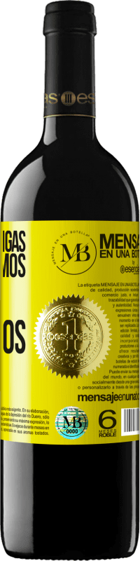 «Sin locas amigas, no tendríamos locos momentos» Edición RED MBE Reserva