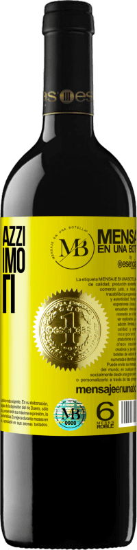 «Senza amici pazzi, non avremmo momenti folli» Edizione RED MBE Riserva