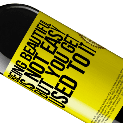 Unique & Personal Expressions. «Being beautiful is not easy, but you get used to it» RED Edition MBE Reserve