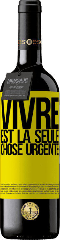 39,95 € | Vin rouge Édition RED MBE Réserve Vivre est la seule chose urgente Étiquette Jaune. Étiquette personnalisable Réserve 12 Mois Récolte 2014 Tempranillo