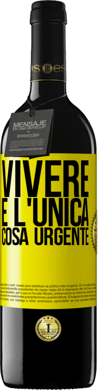 39,95 € | Vino rosso Edizione RED MBE Riserva Vivere è l'unica cosa urgente Etichetta Gialla. Etichetta personalizzabile Riserva 12 Mesi Raccogliere 2014 Tempranillo
