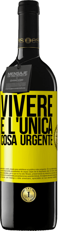 39,95 € Spedizione Gratuita | Vino rosso Edizione RED MBE Riserva Vivere è l'unica cosa urgente Etichetta Gialla. Etichetta personalizzabile Riserva 12 Mesi Raccogliere 2016 Tempranillo