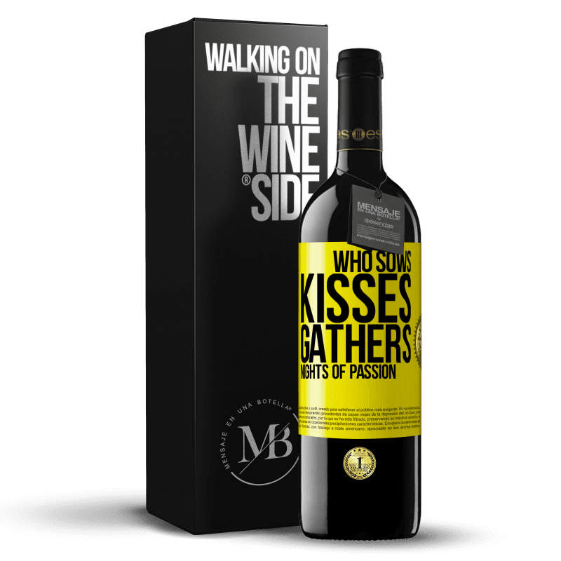 39,95 € Free Shipping | Red Wine RED Edition MBE Reserve Who sows kisses, gathers nights of passion Yellow Label. Customizable label Reserve 12 Months Harvest 2015 Tempranillo