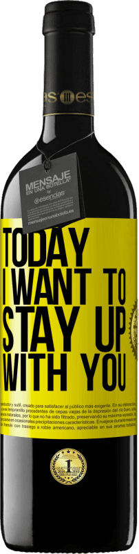 «Today I want to stay up with you» RED Edition MBE Reserve