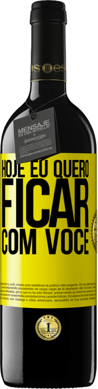 «Hoje eu quero ficar com você» Edição RED MBE Reserva