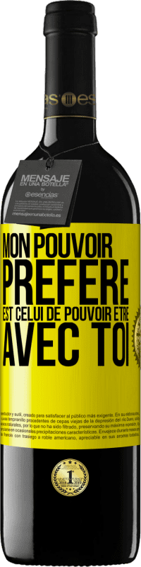 39,95 € | Vin rouge Édition RED MBE Réserve Mon pouvoir préféré est celui de pouvoir être avec toi Étiquette Jaune. Étiquette personnalisable Réserve 12 Mois Récolte 2015 Tempranillo