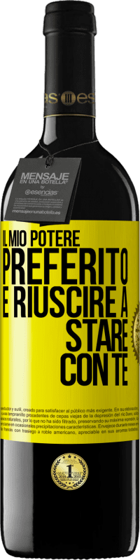 39,95 € | Vino rosso Edizione RED MBE Riserva Il mio potere preferito è riuscire a stare con te Etichetta Gialla. Etichetta personalizzabile Riserva 12 Mesi Raccogliere 2016 Tempranillo