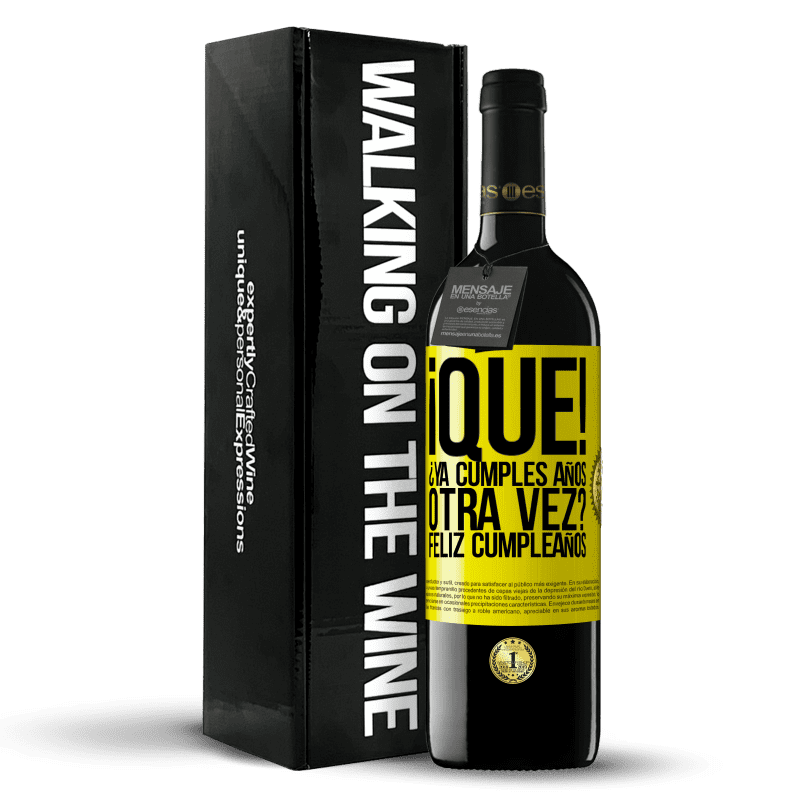 39,95 € Envío gratis | Vino Tinto Edición RED MBE Reserva ¡Qué! ¿Ya cumples años otra vez? Feliz cumpleaños Etiqueta Amarilla. Etiqueta personalizable Reserva 12 Meses Cosecha 2016 Tempranillo
