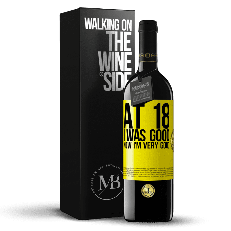 39,95 € Free Shipping | Red Wine RED Edition MBE Reserve At 18 he was good. Now I'm very good Yellow Label. Customizable label Reserve 12 Months Harvest 2014 Tempranillo