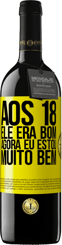 Envio grátis | Vinho tinto Edição RED MBE Reserva Aos 18 ele era bom. Agora eu estou muito bem Etiqueta Amarela. Etiqueta personalizável Reserva 12 Meses Colheita 2016 Tempranillo