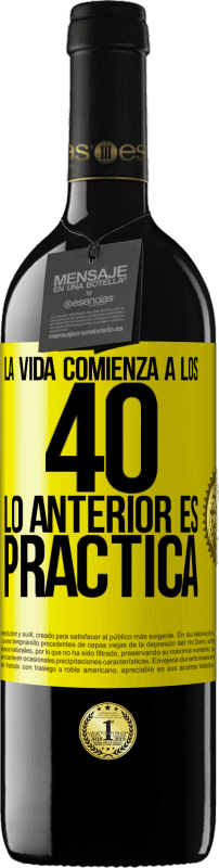 «La vida comienza a los 40. Lo anterior es solamente práctica» Edición RED MBE Reserva