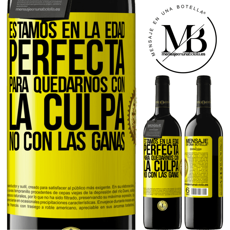 39,95 € Envío gratis | Vino Tinto Edición RED MBE Reserva Estamos en la edad perfecta, para quedarnos con la culpa, no con las ganas Etiqueta Amarilla. Etiqueta personalizable Reserva 12 Meses Cosecha 2016 Tempranillo