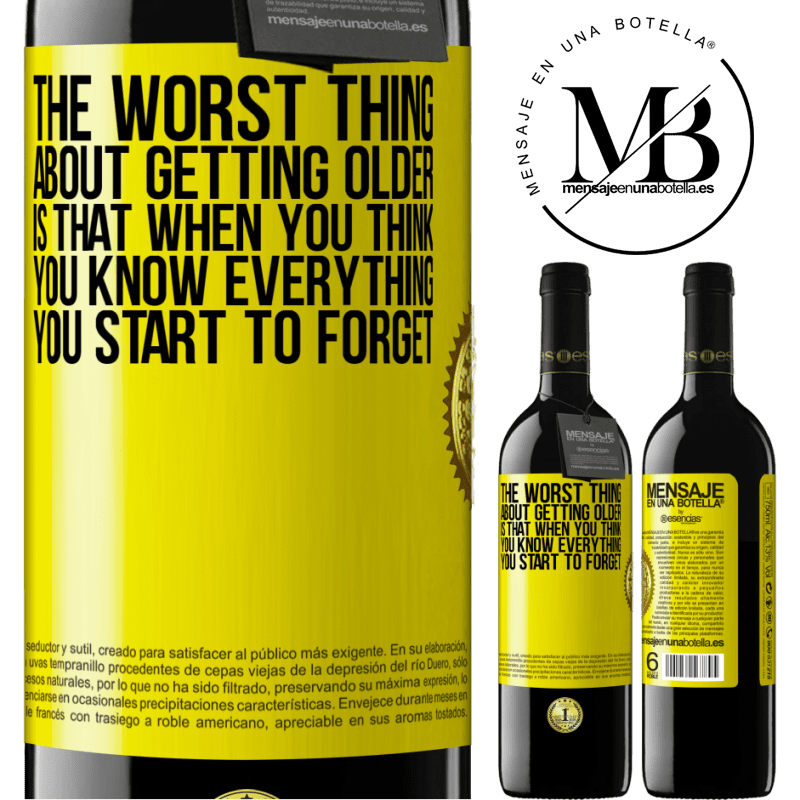 24,95 € Free Shipping | Red Wine RED Edition Crianza 6 Months The worst thing about getting older is that when you think you know everything, you start to forget Yellow Label. Customizable label Aging in oak barrels 6 Months Harvest 2019 Tempranillo