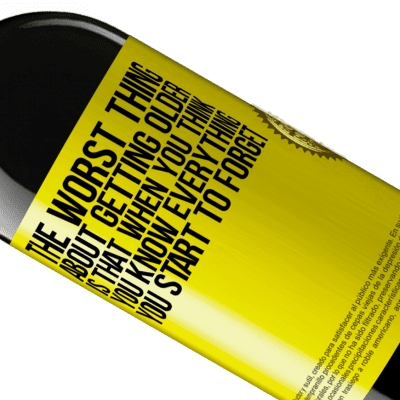 Unique & Personal Expressions. «The worst thing about getting older is that when you think you know everything, you start to forget» RED Edition MBE Reserve