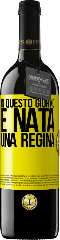 39,95 € | Vino rosso Edizione RED MBE Riserva In questo giorno è nata una regina Etichetta Gialla. Etichetta personalizzabile Riserva 12 Mesi Raccogliere 2015 Tempranillo