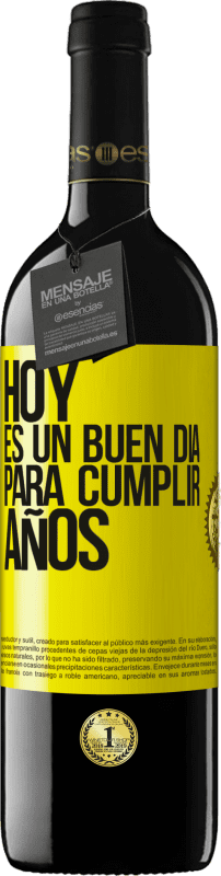«Hoy es un buen día para cumplir años» Edición RED MBE Reserva