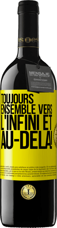 39,95 € Envoi gratuit | Vin rouge Édition RED MBE Réserve Toujours ensemble vers l'infini et au-delà! Étiquette Jaune. Étiquette personnalisable Réserve 12 Mois Récolte 2016 Tempranillo