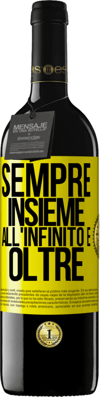 «Sempre insieme all'infinito e oltre» Edizione RED MBE Riserva