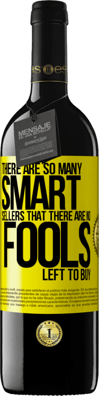 39,95 € | 红酒 RED版 MBE 预订 聪明的推销活动如此之多，以至于没有傻瓜可以买 黄色标签. 可自定义的标签 预订 12 个月 收成 2016 Tempranillo