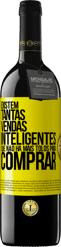 39,95 € | Vinho tinto Edição RED MBE Reserva Existem tantas vendas inteligentes que não há mais tolos para comprar Etiqueta Amarela. Etiqueta personalizável Reserva 12 Meses Colheita 2016 Tempranillo