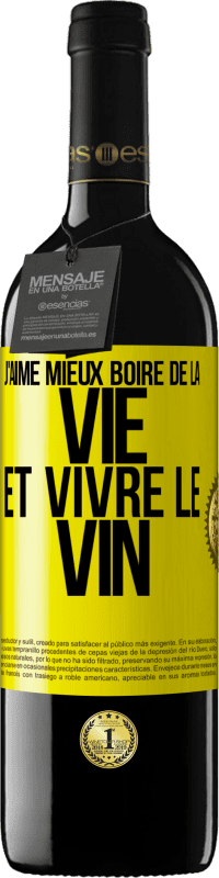 Envoi gratuit | Vin rouge Édition RED MBE Réserve J'aime mieux boire de la vie et vivre le vin Étiquette Jaune. Étiquette personnalisable Réserve 12 Mois Récolte 2014 Tempranillo