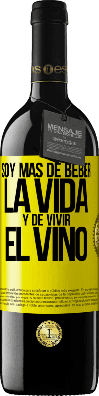 Envío gratis | Vino Tinto Edición RED MBE Reserva Soy más de beber la vida y de vivir el vino Etiqueta Amarilla. Etiqueta personalizable Reserva 12 Meses Cosecha 2014 Tempranillo