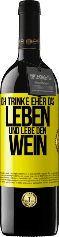 Kostenloser Versand | Rotwein RED Ausgabe MBE Reserve Ich trinke eher das Leben und lebe den Wein Gelbes Etikett. Anpassbares Etikett Reserve 12 Monate Ernte 2014 Tempranillo