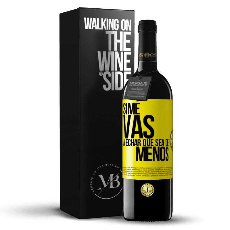 39,95 € Free Shipping | Red Wine RED Edition MBE Reserve If you're going to miss me, let it be Yellow Label. Customizable label Reserve 12 Months Harvest 2014 Tempranillo