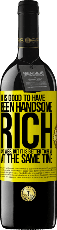 39,95 € Бесплатная доставка | Красное вино Издание RED MBE Бронировать Хорошо быть красивым, богатым и мудрым, но лучше быть всем одновременно Желтая этикетка. Настраиваемая этикетка Бронировать 12 Месяцы Урожай 2016 Tempranillo