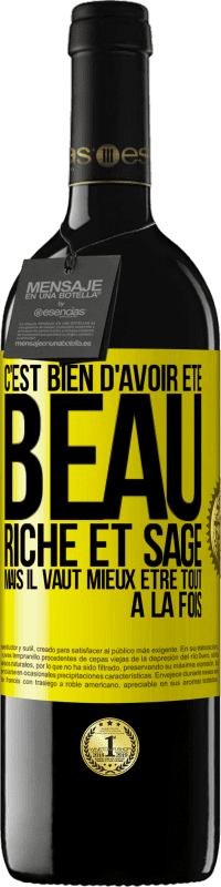 39,95 € | Vin rouge Édition RED MBE Réserve C'est bien d'avoir été beau, riche et sage, mais il vaut mieux être tout à la fois Étiquette Jaune. Étiquette personnalisable Réserve 12 Mois Récolte 2016 Tempranillo