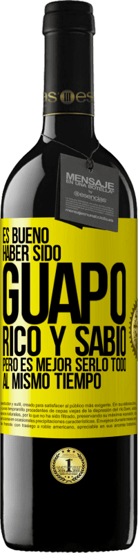 «Es bueno haber sido guapo, rico y sabio, pero es mejor serlo todo al mismo tiempo» Edición RED MBE Reserva