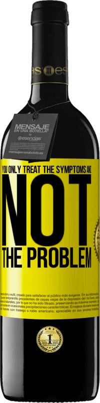 39,95 € Free Shipping | Red Wine RED Edition MBE Reserve You only treat the symptoms and not the problem Yellow Label. Customizable label Reserve 12 Months Harvest 2016 Tempranillo