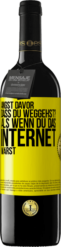 Kostenloser Versand | Rotwein RED Ausgabe MBE Reserve Angst davor, dass du weggehst? Als wenn du das Internet wärst Gelbes Etikett. Anpassbares Etikett Reserve 12 Monate Ernte 2014 Tempranillo