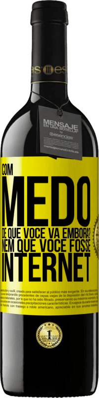 Envio grátis | Vinho tinto Edição RED MBE Reserva Com medo de que você vá embora? Nem que você fosse internet Etiqueta Amarela. Etiqueta personalizável Reserva 12 Meses Colheita 2014 Tempranillo