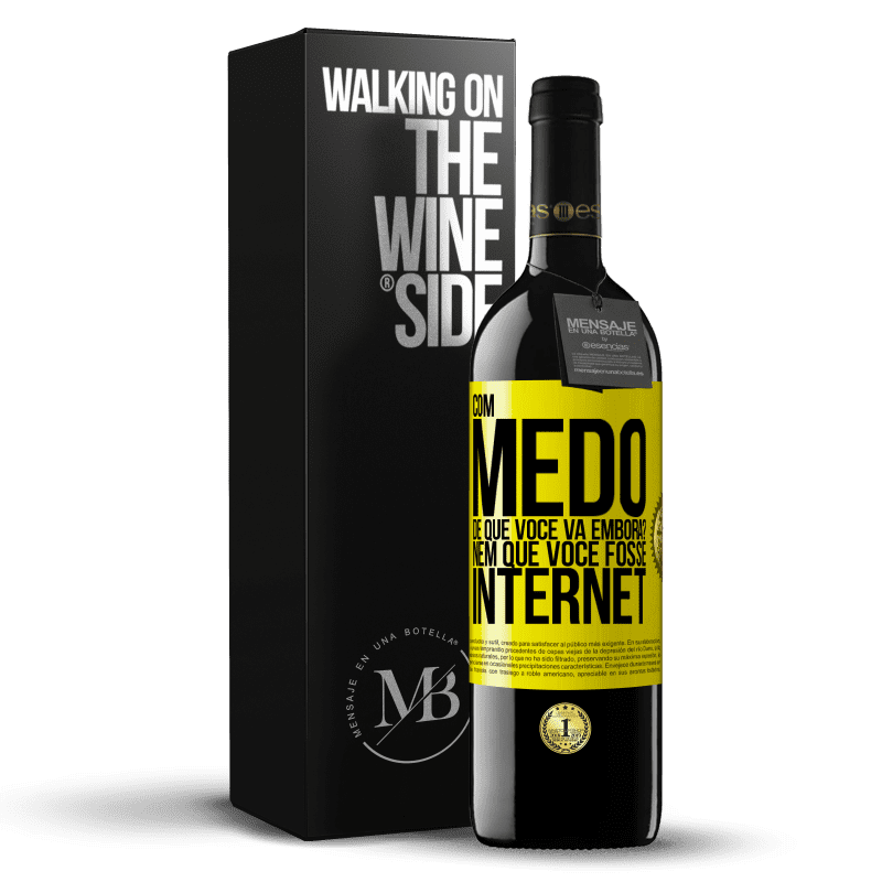 39,95 € Envio grátis | Vinho tinto Edição RED MBE Reserva Com medo de que você vá embora? Nem que você fosse internet Etiqueta Amarela. Etiqueta personalizável Reserva 12 Meses Colheita 2014 Tempranillo