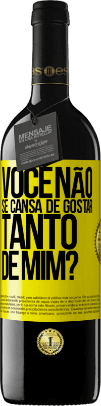 39,95 € | Vinho tinto Edição RED MBE Reserva Você não se cansa de gostar tanto de mim? Etiqueta Amarela. Etiqueta personalizável Reserva 12 Meses Colheita 2015 Tempranillo