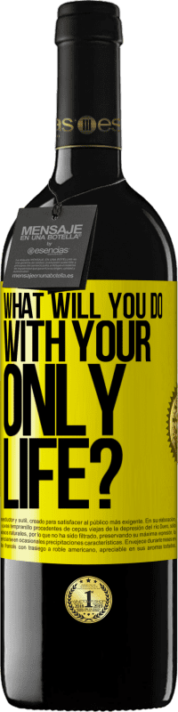 39,95 € Free Shipping | Red Wine RED Edition MBE Reserve What will you do with your only life? Yellow Label. Customizable label Reserve 12 Months Harvest 2016 Tempranillo