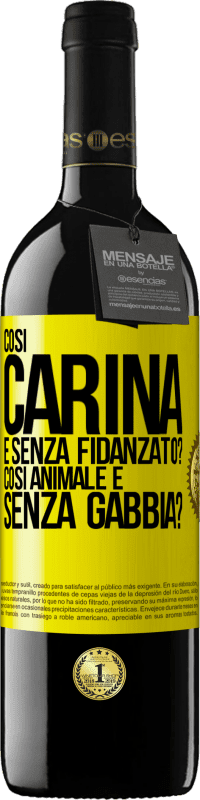 Spedizione Gratuita | Vino rosso Edizione RED MBE Riserva Così carina e senza fidanzato? Così animale e senza gabbia? Etichetta Gialla. Etichetta personalizzabile Riserva 12 Mesi Raccogliere 2016 Tempranillo