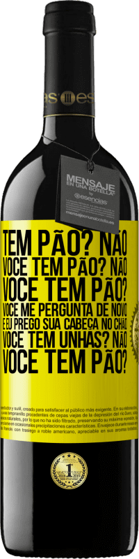 39,95 € Envio grátis | Vinho tinto Edição RED MBE Reserva Tem pão? Não. Você tem pão? Não. Você tem pão? Você me pergunta de novo e eu prego sua cabeça no chão. Você tem unhas? Não Etiqueta Amarela. Etiqueta personalizável Reserva 12 Meses Colheita 2014 Tempranillo